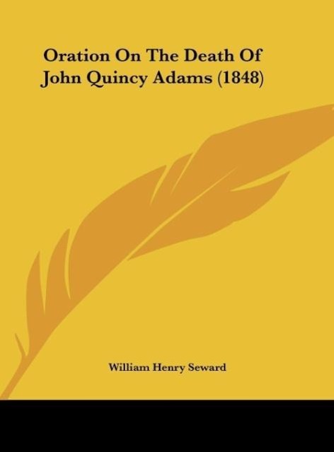 Vorderes Coverbild Oration On The Death Of John Quincy Adams (1848)