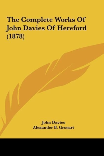 Vorderes Coverbild The Complete Works Of John Davies Of Hereford (1878)