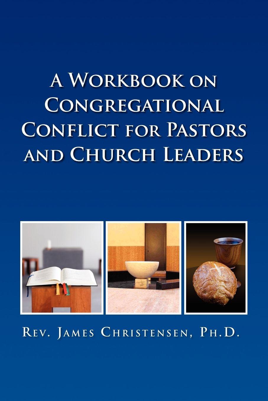 Vorderes Coverbild A Workbook on Congregational Conflict for Pastors and Church Leaders