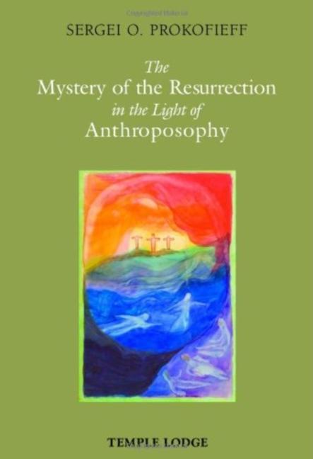 Vorderes Coverbild The Mystery of the Resurrection in the Light of Anthroposophy
