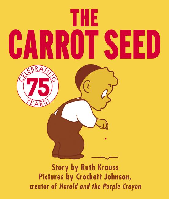 Vorderes Coverbild The Carrot Seed: 75th Anniversary