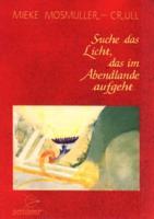 Vorderes Coverbild Suche das Licht, das im Abendlande aufgeht