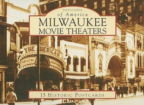 Vorderes Coverbild Milwaukee Movie Theaters: 15 Historic Postcards
