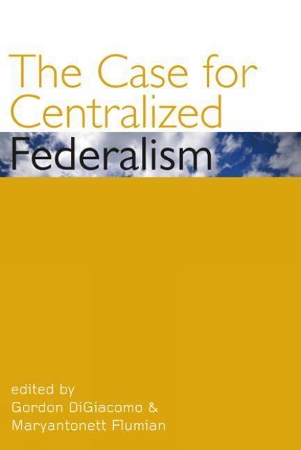 Vorderes Coverbild The Case for Centralized Federalism