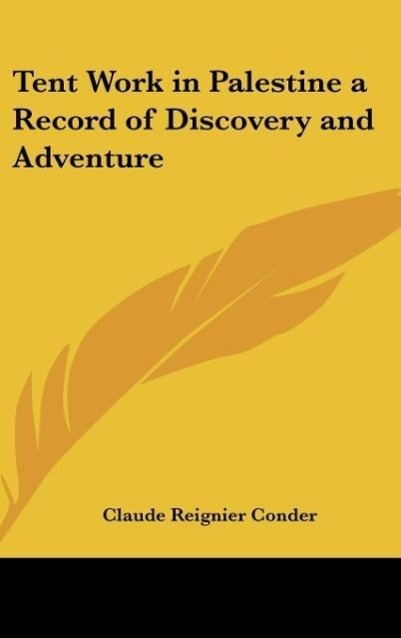 Vorderes Coverbild Tent Work in Palestine a Record of Discovery and Adventure
