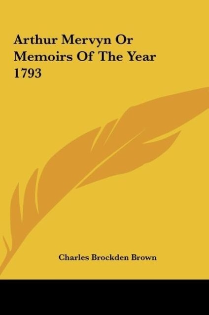 Vorderes Coverbild Arthur Mervyn Or Memoirs Of The Year 1793