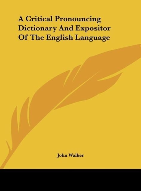 Vorderes Coverbild A Critical Pronouncing Dictionary And Expositor Of The English Language