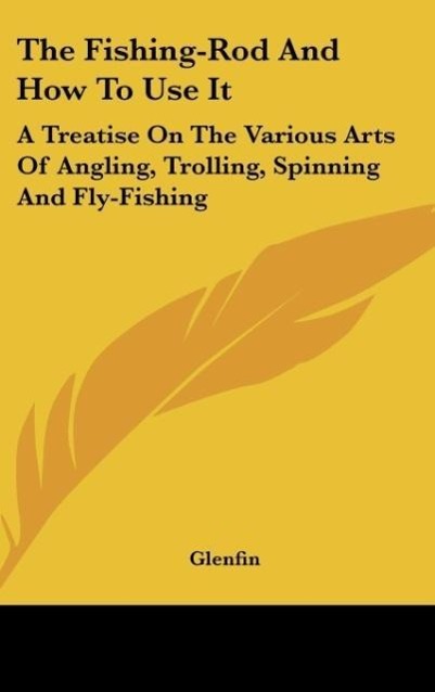 Vorderes Coverbild The Fishing-Rod And How To Use It