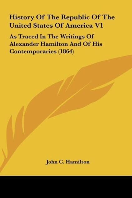 Vorderes Coverbild History Of The Republic Of The United States Of America V1