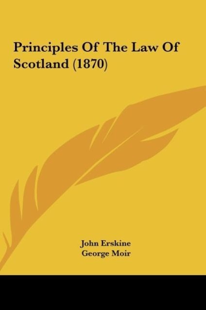 Vorderes Coverbild Principles Of The Law Of Scotland (1870)