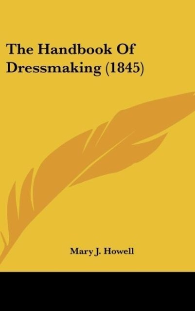 Vorderes Coverbild The Handbook Of Dressmaking (1845)