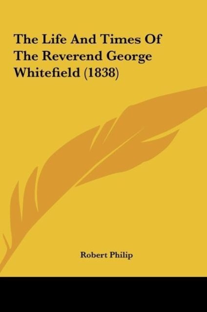 Vorderes Coverbild The Life And Times Of The Reverend George Whitefield (1838)