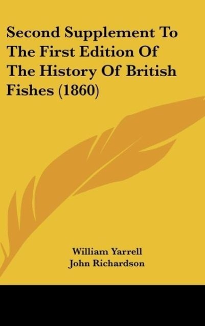 Vorderes Coverbild Second Supplement To The First Edition Of The History Of British Fishes (1860)