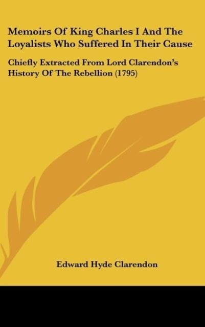 Vorderes Coverbild Memoirs Of King Charles I And The Loyalists Who Suffered In Their Cause