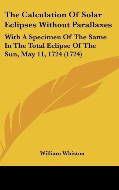 Vorderes Coverbild The Calculation Of Solar Eclipses Without Parallaxes