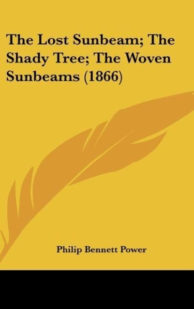 Vorderes Coverbild The Lost Sunbeam; The Shady Tree; The Woven Sunbeams (1866)