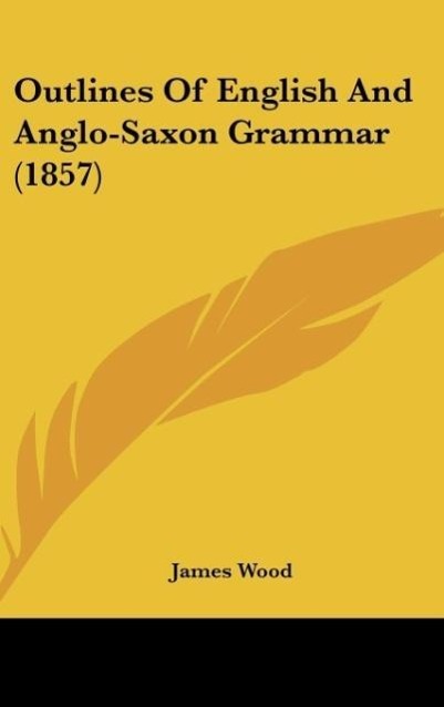 Vorderes Coverbild Outlines Of English And Anglo-Saxon Grammar (1857)