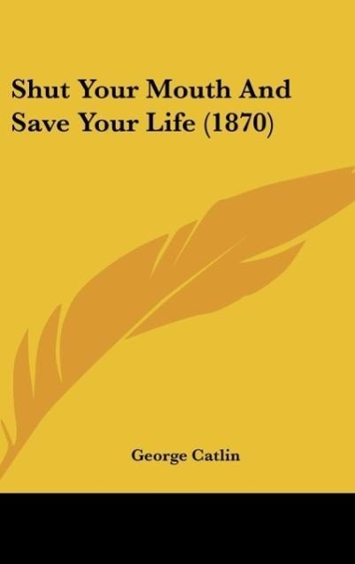 Vorderes Coverbild Shut Your Mouth And Save Your Life (1870)