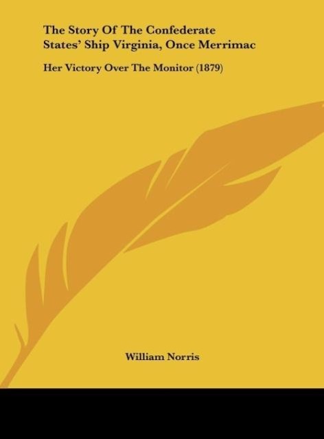 Vorderes Coverbild The Story Of The Confederate States' Ship Virginia, Once Merrimac
