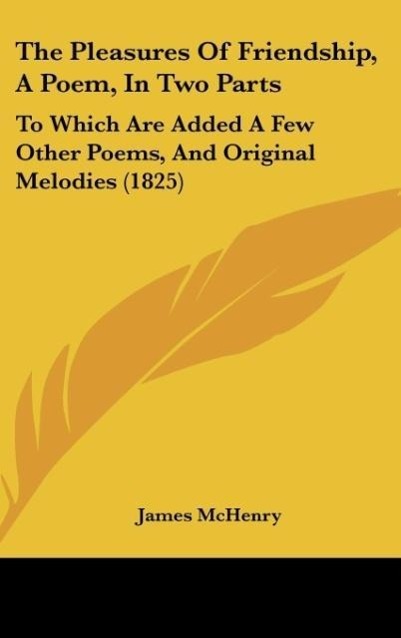 Vorderes Coverbild The Pleasures Of Friendship, A Poem, In Two Parts