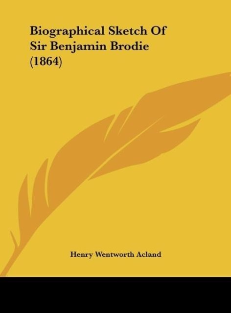 Vorderes Coverbild Biographical Sketch Of Sir Benjamin Brodie (1864)