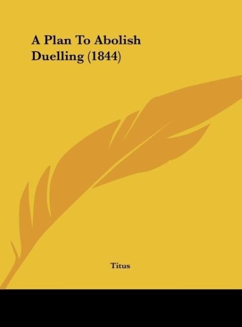 Vorderes Coverbild A Plan To Abolish Duelling (1844)