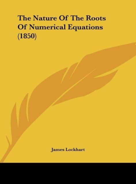 Vorderes Coverbild The Nature Of The Roots Of Numerical Equations (1850)
