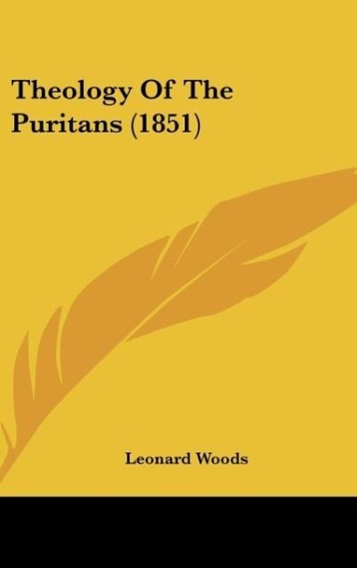 Vorderes Coverbild Theology Of The Puritans (1851)