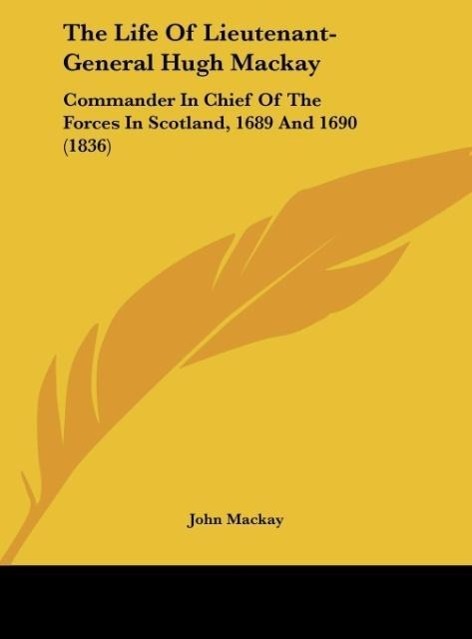 Vorderes Coverbild The Life Of Lieutenant-General Hugh Mackay