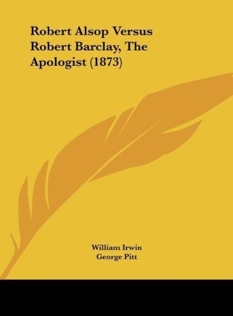 Vorderes Coverbild Robert Alsop Versus Robert Barclay, The Apologist (1873)