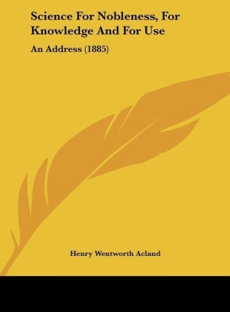 Vorderes Coverbild Science For Nobleness, For Knowledge And For Use