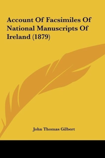 Vorderes Coverbild Account Of Facsimiles Of National Manuscripts Of Ireland (1879)