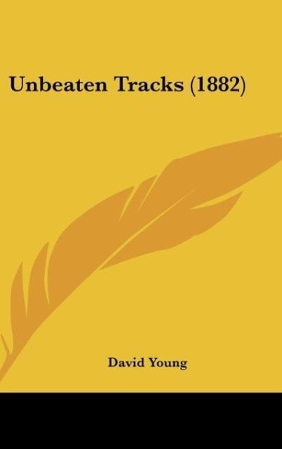 Vorderes Coverbild Unbeaten Tracks (1882)