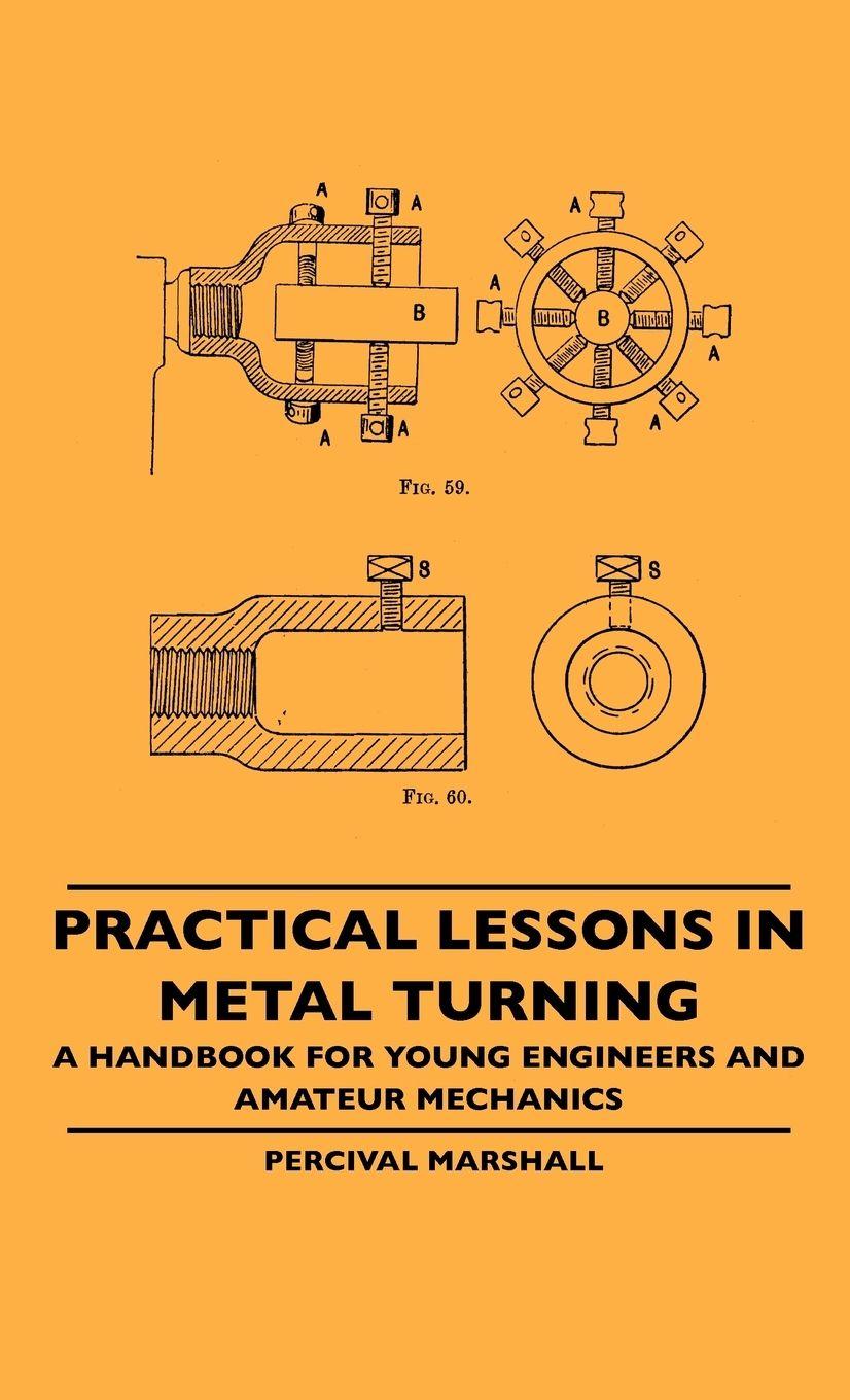 Vorderes Coverbild Practical Lessons In Metal Turning - A Handbook For Young Engineers And Amateur Mechanics