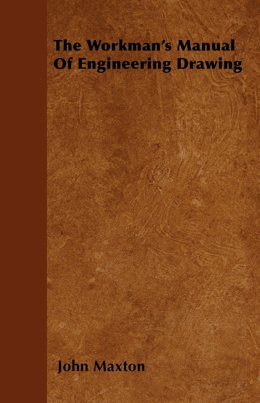 Vorderes Coverbild The Workman's Manual Of Engineering Drawing