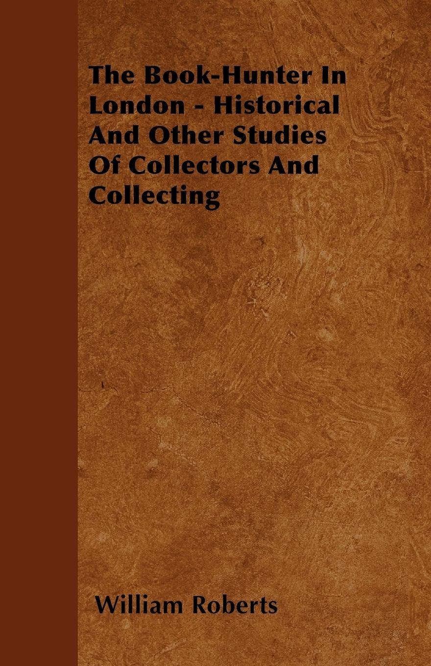 Vorderes Coverbild The Book-Hunter In London - Historical And Other Studies Of Collectors And Collecting