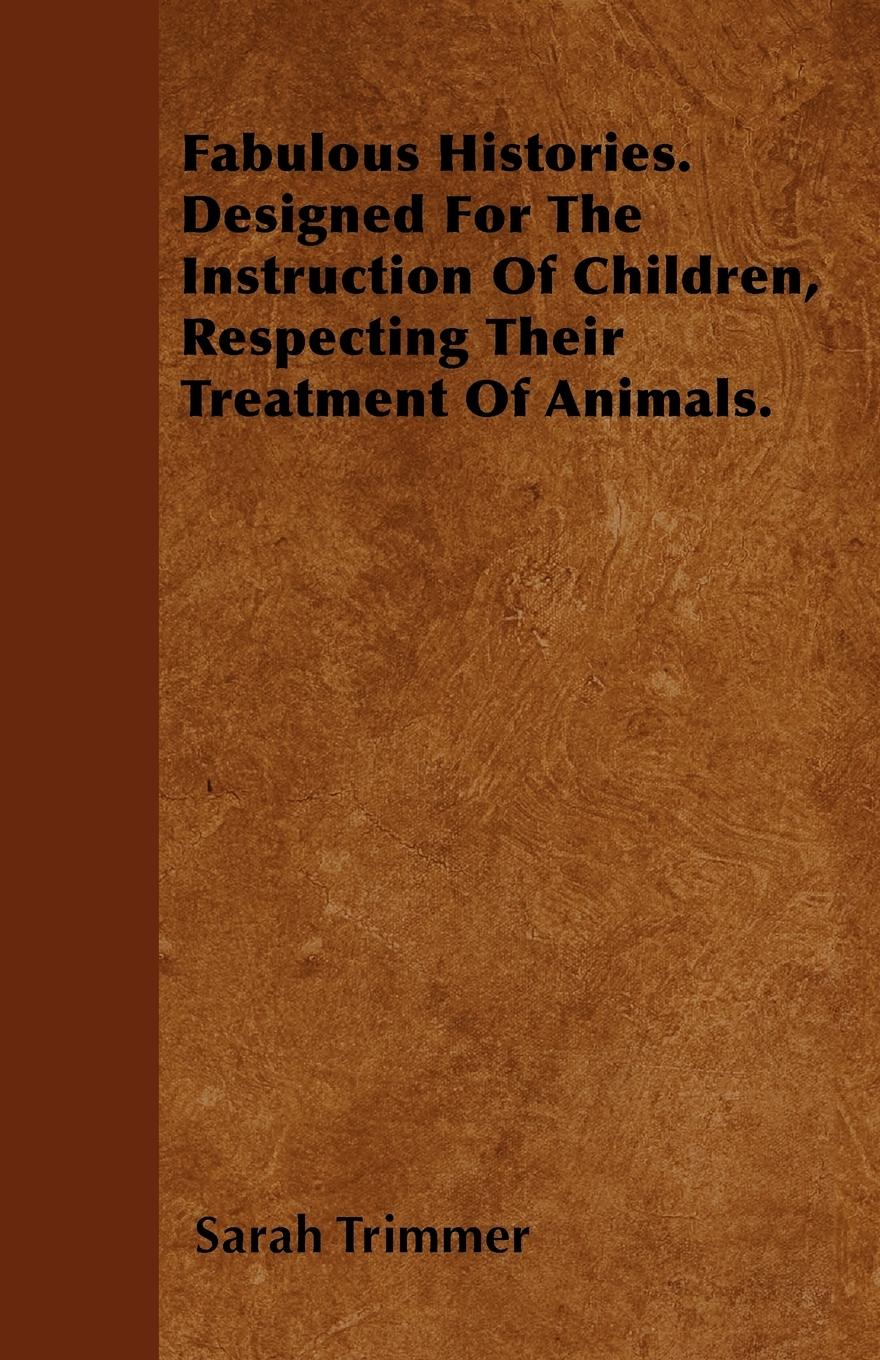 Vorderes Coverbild Fabulous Histories. Designed For The Instruction Of Children, Respecting Their Treatment Of Animals.