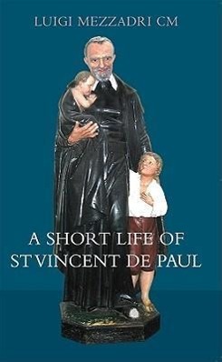 Vorderes Coverbild A Short Life of Saint Vincent de Paul