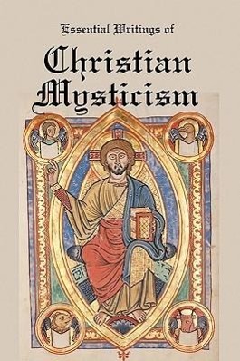 Vorderes Coverbild Essential Writings of Christian Mysticism: Medieval Mystic Paths to God