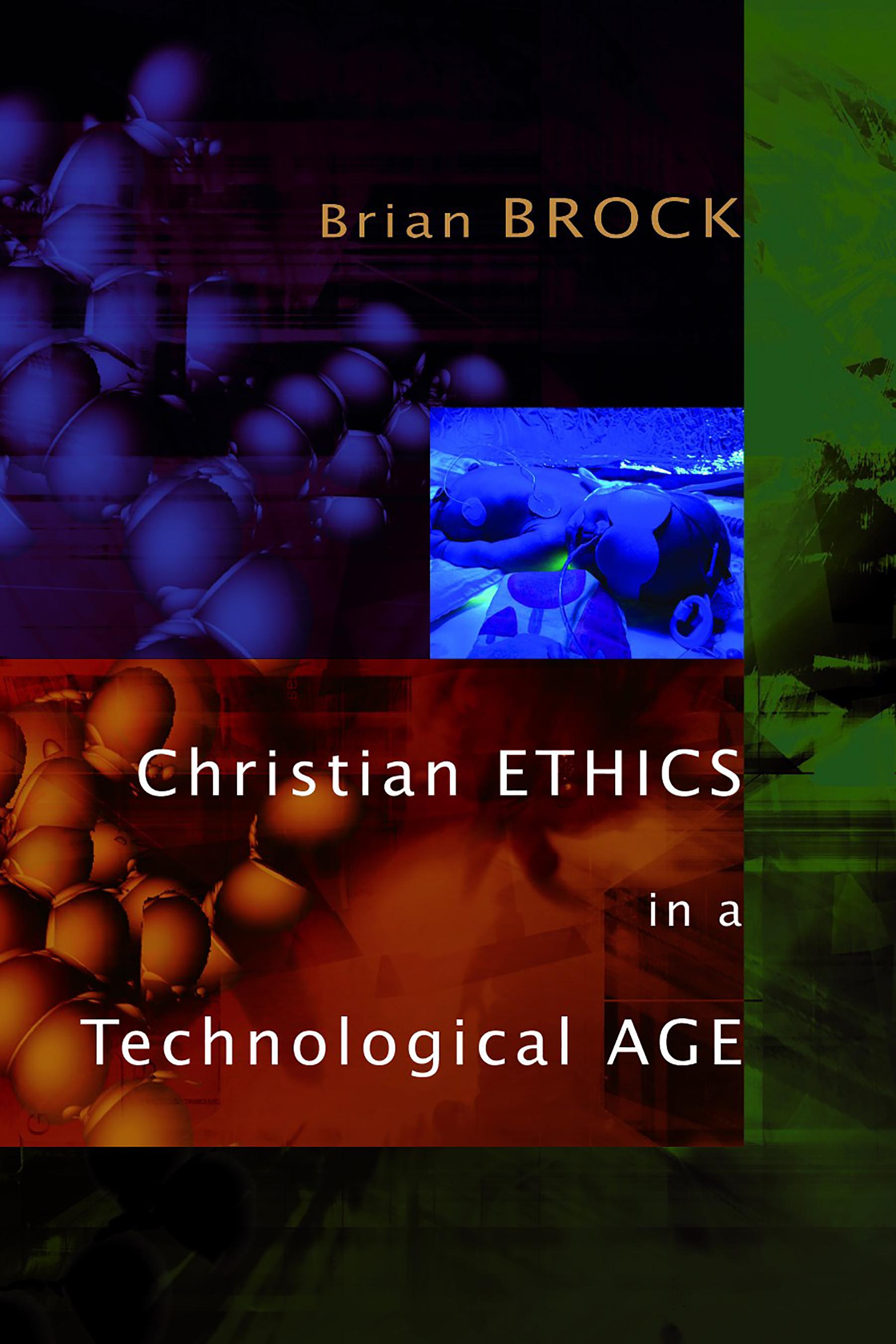 Vorderes Coverbild Christian Ethics in a Technological Age