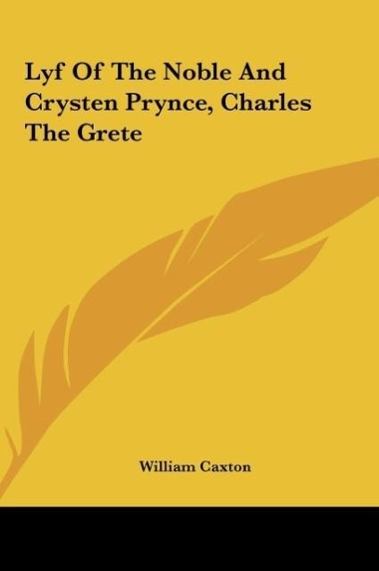 Vorderes Coverbild Lyf Of The Noble And Crysten Prynce, Charles The Grete