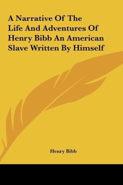 Vorderes Coverbild A Narrative Of The Life And Adventures Of Henry Bibb An American Slave Written By Himself