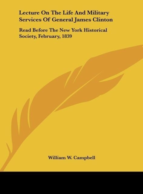 Vorderes Coverbild Lecture On The Life And Military Services Of General James Clinton