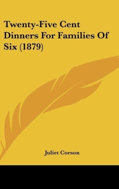 Vorderes Coverbild Twenty-Five Cent Dinners For Families Of Six (1879)