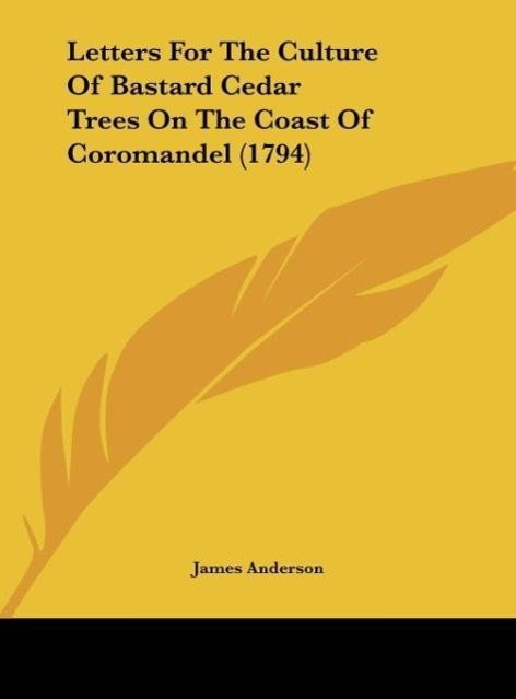 Vorderes Coverbild Letters For The Culture Of Bastard Cedar Trees On The Coast Of Coromandel (1794)