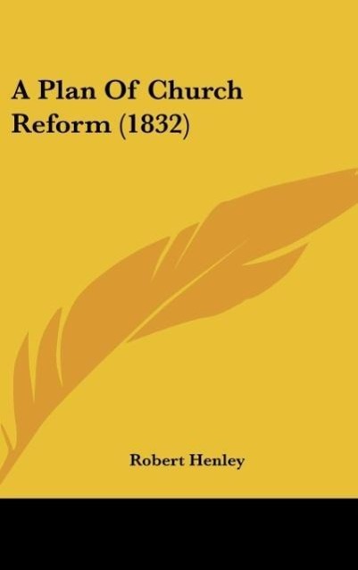 Vorderes Coverbild A Plan Of Church Reform (1832)