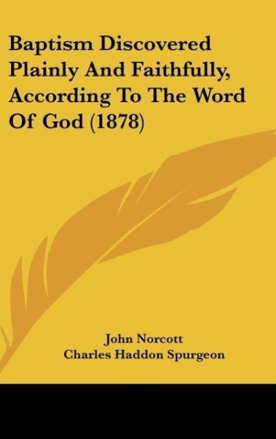 Vorderes Coverbild Baptism Discovered Plainly And Faithfully, According To The Word Of God (1878)