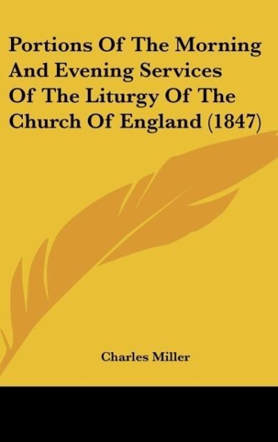Vorderes Coverbild Portions Of The Morning And Evening Services Of The Liturgy Of The Church Of England (1847)