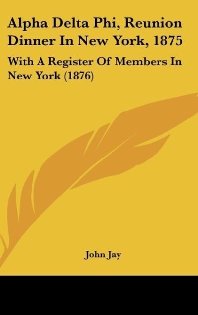 Vorderes Coverbild Alpha Delta Phi, Reunion Dinner In New York, 1875
