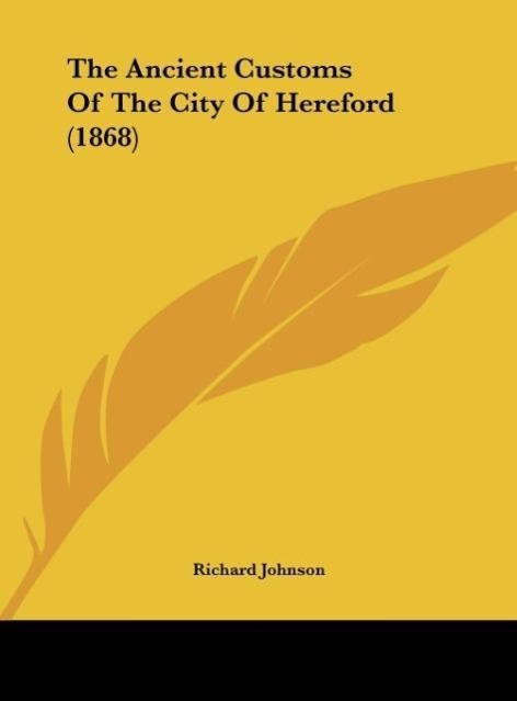 Vorderes Coverbild The Ancient Customs Of The City Of Hereford (1868)